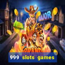 999 slots games download apk